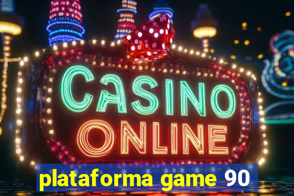 plataforma game 90